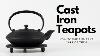 Cast Iron Teapots How To Use And Take Care Of Them