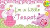 I M A Little Teapot Lyrics Nursery Rhymes Song For Kids Peppa Pig Tea Party Teapot Set