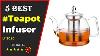 Top 5 Best Teapot With Infuser 2020 Tested U0026 Reviewed
